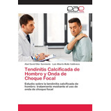 Tendinitis Calcificada De Hombro Y Onda De Choque Focal: Est