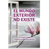 Mundo Exterior No Existe - Christian Fleche - Libro Obelisco