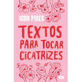 Livro Textos Para Tocar Cicatrizes - Textos Cruéis Demais