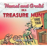 Libro Hansel And Gretel On A Treasure Hunt - Eden Jester