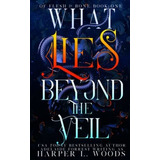 Book : What Lies Beyond The Veil (of Flesh And Bone Series)