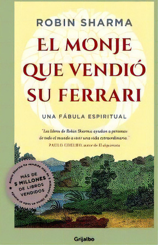 El Monje Que Vendi Su Ferrari, De Sharma, Robin. Editorial Grijalbo, Edición 1, 2023