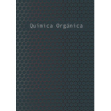 Quimica Organica: Cuaderno Hexagonal A4 Para Apuntes De Quim