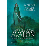 As Brumas De Avalon: O Clássico Que Encantou Gerações - 2ª Edição, De Bradley, Marion Zimmer. Editora Planeta Do Brasil Ltda., Capa Dura Em Português, 2018