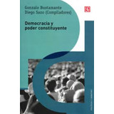 Democracia Y Poder Constituyente, Gonzalo Bustamante, Fce