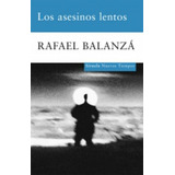 Los Asesinos Lentos, Rafael Balanza, Siruela