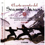 Arte Secreto Del Seamm-jasami, El- 58 Movimentos Del Antiguo