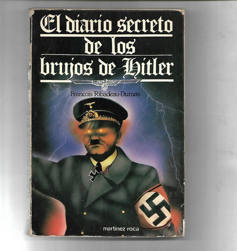 El Diario Secreto De Los Brujos De Hitler Francois Ribadeau