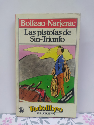 Las Pistolas De Sin-triunfo - Boileau-narjerac