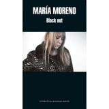Black Out - Maria Moreno - Literatura Random House - Libro