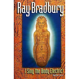 Libro  I Sing The Body Electric  And Other Stories - Ray ...