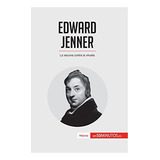 Libro: Edward Jenner: La Vacuna Contra La Viruela (historia)