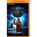 William Wilde And The Stolen Life (the Chronicles Of William