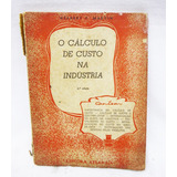 Livro Escolar Antigo - O Calculo De Custo Na Ind. - 1958