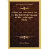 Libro A Short And Plain Instruction For The Better Unders...