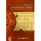 Los Jesuitas T.i En Cordoba (desde 1585-1626)