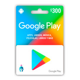 Tarjeta De Regalo Google Play - 300 Mxn Código Digital