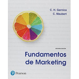 Mercadotecnia. Fundamentos De Marketing / 2 Ed.