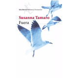 Fuera - Susanna Tamaro - Ed. Seix Barral-usado