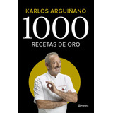 1000 Recetas De Oro, De Arguiñano, Karlos. Editorial Planeta, Tapa Blanda En Español