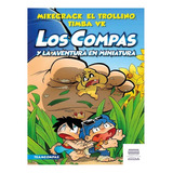 Compas 8. Los Compas Y La Aventura En Miniatura, De Mikecrack, El Trollino Y Timba Vk. Editorial Martinez Roca, Tapa Blanda En Español, 2022