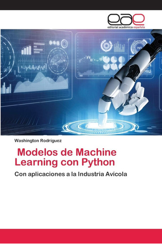 Libro: Modelos De Machine Learning Con Python: Con Aplicacio