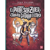 Libro Profesor Ziper Y La Fabulosa Guitarra Electrica (colec