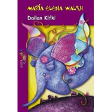 Dailan Kifki, De Maria Elena Walsh. Editorial Alfaguara I. En Español, 2000