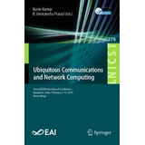 Ubiquitous Communications And Network Computing : Second ...