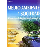 Medio Ambiente Y Sociedad Elementos Explicacion Sociologi...