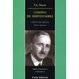 Libro: Camino De Servidumbre. Hayek, F.a.. Union Editorial