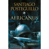 Africanus (trilogãâa Africanus 1), De Posteguillo, Santiago. Editorial B (ediciones B), Tapa Dura En Español