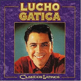 Cd Lucho Gatica / Clasico Latinos Grandes Exitos (1994)