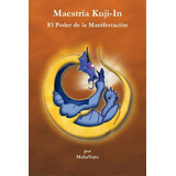 Maestria Kuji-in, De Maha Vajra. Editorial F Lepine Publishing, Tapa Blanda En Español