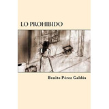 Libro Lo Prohibido (spanish Edition) - Galdos, Benito Perez
