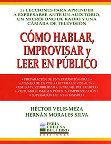 Como Hablar, Improvisar Y Leer En Público, De Hector Velis Meza. Editorial Ediciones Cerro Huelén, Tapa Blanda, Edición 5° En Español, 2011