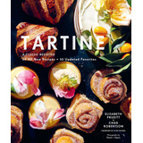 Libro Tartine: A Classic Revisited: 68 All-new Recipes + 5