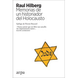 Memorias De Un Historiador Del Holocausto - Hilberg, Raul