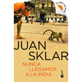 Nunca Llegamos A La India De Juan Sklar