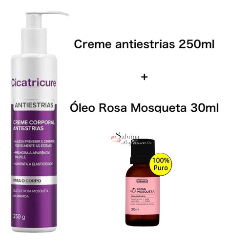 Estrias Cicatricure 250ml + Óleo Rosa Mosqueta Farmax 30ml