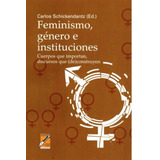 Feminismo , Genero E Instituciones