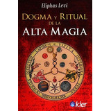 Dogma Y Ritual De La Alta Magia - Eliphas Levi - Libro