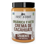 Crema De Cacahuate Crujiente Orgánica Y Keto Just About 454g