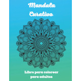 Libro: Mandala Curativo Libro Para Colorear Para Adultos: 10