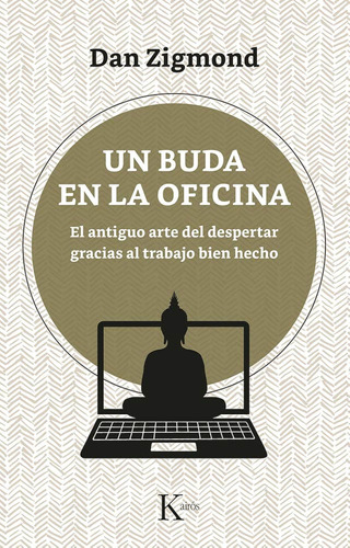 Un Buda En La Oficina: El Antiguo Arte Del Despertar Gracias