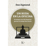 Un Buda En La Oficina: El Antiguo Arte Del Despertar Gracias