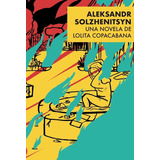 Aleksandr Solzhenitsyn (nuevo) - Lolita Copacabana, De Lolita Copacabana. Editorial Barrett, Tapa Blanda En Español