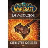 World Of Warcraft. Devastación. Preludio Al Cataclismo