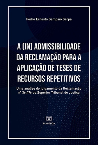 Ebook: A (in) Admissibilidade Da Reclamação Para A Apli