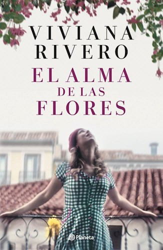 El Alma De Las Flores, De Viviana Rivero. Editorial Planeta, Tapa Blanda En Español, 2019